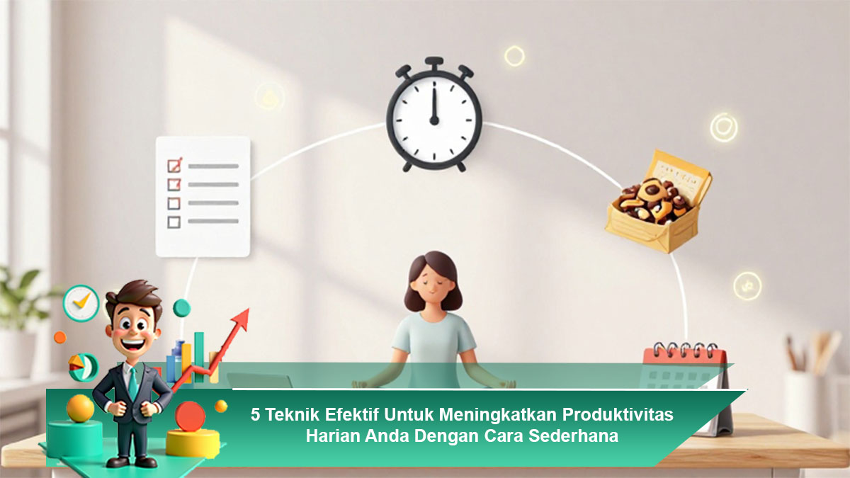 5-Teknik-Efektif-Untuk-Meningkatkan-Produktivitas-Harian-Anda-Dengan-Cara-Sederhana