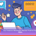 Cara-Freelancer-Membangun-Reputasi-Positif-di-Pasar-Digital