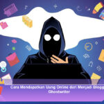 Cara-Mendapatkan-Uang-Online-dari-Menjadi-Blogger-Ghostwriter