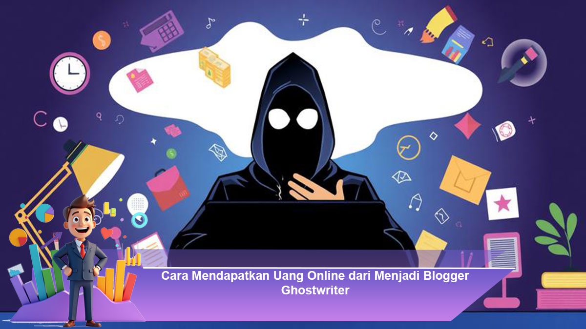 Cara-Mendapatkan-Uang-Online-dari-Menjadi-Blogger-Ghostwriter