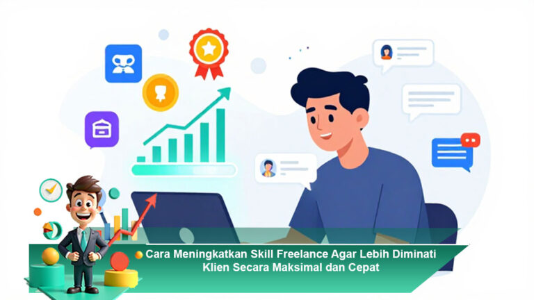 Cara-Meningkatkan-Skill-Freelance-Agar-Lebih-Diminati-Klien-Secara-Maksimal-dan-Cepat