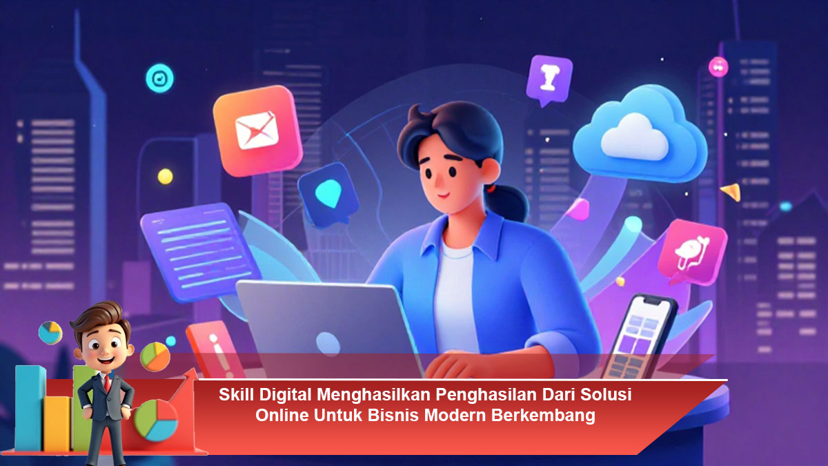 Skill-Digital-Menghasilkan-Penghasilan-Dari-Solusi-Online-Untuk-Bisnis-Modern-Berkembang