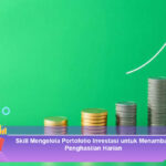 Skill-Mengelola-Portofolio-Investasi-untuk-Menambah-Penghasilan-Harian