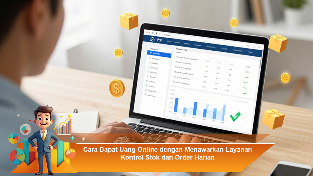 Cara-Dapat-Uang-Online-dengan-Menawarkan-Layanan-Kontrol-Stok-dan-Order-Harian